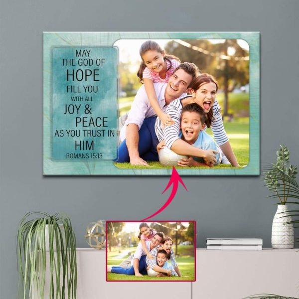 May The God Of Hope Fill You Romans 15:13 Personalized Photo Canvas Gallery Painting Wrapped Canvas Canvas